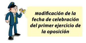 Anuncio de Modificación de la fecha de celebración del primer ejercicio de la oposición.